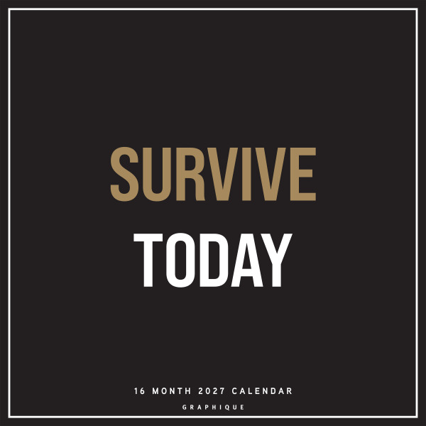 Graphique Survive Today 2027 16-Month Humor Wall Calendar, 12 x 12 in