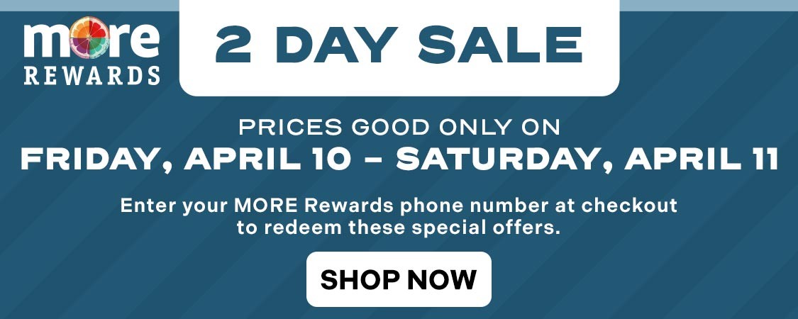 MORE Rewards 2 Day Sale