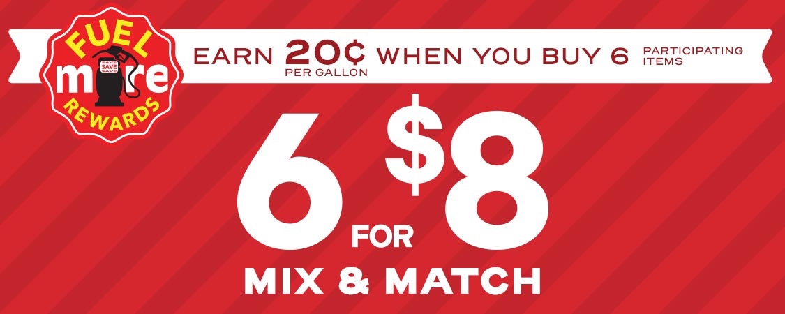 6 for $8 MORE Savings