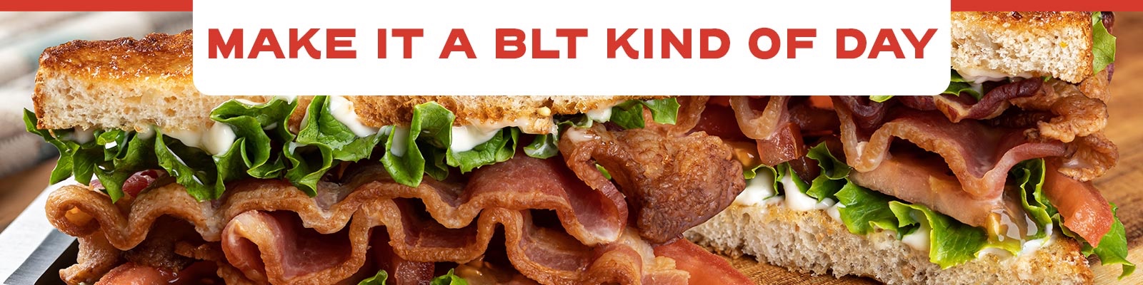 Make it a BLT Kind of Day