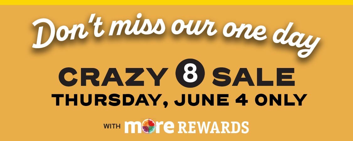 Don't miss our one day Crazy 8 Sale